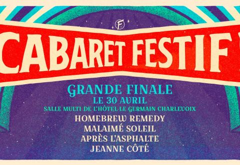 Poster: La Grande Finale du Cabaret Festif! 2022, Salle Multi Hôtel Le Germain, Saturday, April 30