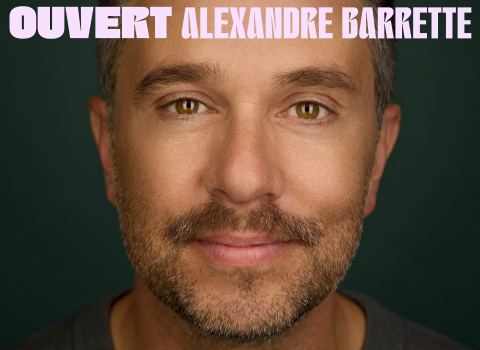 Poster: Alexandre Barrette - OUVERT | Québec