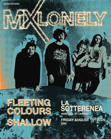 Poster: MX LONELY + Shallow + Fleeting Colours