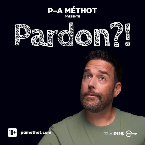 Poster: P-A Méthot — Pardon?!, Théâtre du Vieux-Terrebonne, Saturday, January 23