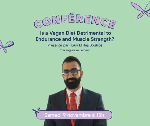 Poster: Is a Vegan Diet Detrimental to Endurance and Muscle Strength? Par Guy El Hajj Boutros, Grand Quai du Port de Montréal, Saturday, November 9