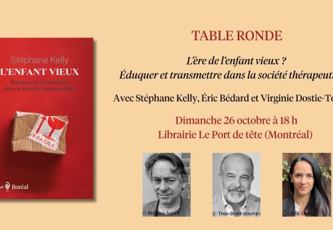 Poster: Table ronde « L'Ère de l'enfant vieux? » avec Stéphane Kelly, Éric Bédard et Virginie Dostie-Toupin