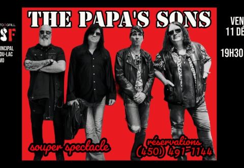 Poster: THE PAPA'S SONS @ St-JosF, Resto-Pub de la Montagne / Pub Resto & Grill St-JosF, Friday, December 11