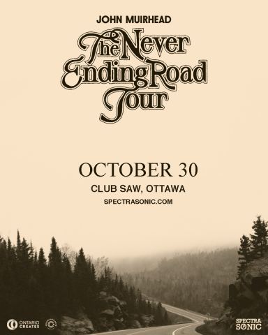Poster: John Muirhead - The Never Ending Road Tour - Ottawa, SAW Gallery, Friday, October 30