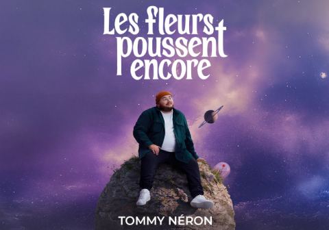 Poster: Tommy Néron — Les fleurs poussent encore