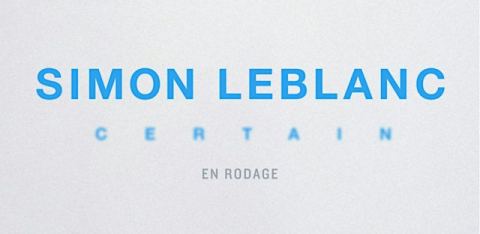 Poster: Simon Leblanc - Certain (rodage)