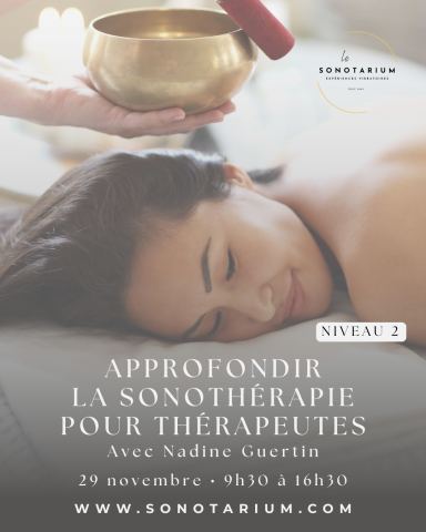 Poster: Approfondir la sonothérapie pour thérapeutes - Niveau 2, Le Sonotarium : expériences vibratoires, Sunday, November 29
