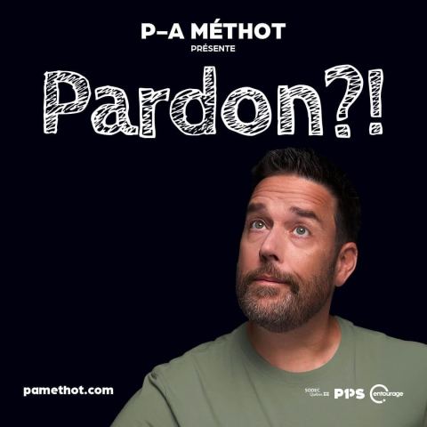 Poster: P-A Méthot – Pardon?!, Salle J.-Antonio-Thompson, Saturday, March 13